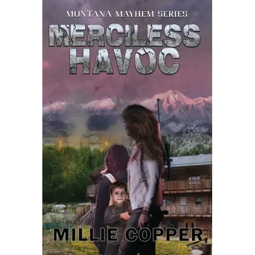 Merciless Havoc: Montana Mayhem Book 3 America's New Apocalypse