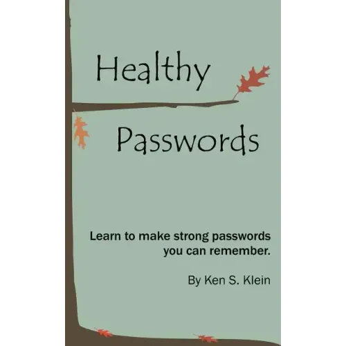 Healthy Passwords: Learn to make strong passwords you can remember