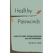 Healthy Passwords: Learn to make strong passwords you can remember
