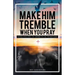 Make Him Tremble When You Pray: Strategies in Spiritual Warfare