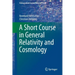 A Short Course in General Relativity and Cosmology