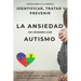 Emociones a la deriva: Identificar, prevenir y tratar la ansiedad en jóvenes con autismo