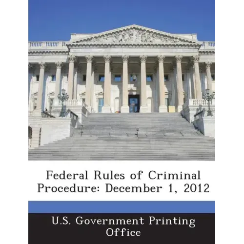 Federal Rules of Criminal Procedure: December 1, 2012