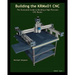 Building the KRMX01 CNC: The Illustrated Guide to Building a High Precision CNC