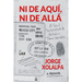 Ni De Aqui, Ni De Alla: A Soul Suspended Between Two Worlds