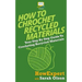How To Crochet Recycled Materials: Your Step-By-Step Guide To Crocheting Recycled Materials