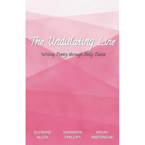 The Undulating Line: Writing Poetry through Belly Dance