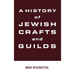 A History of Jewish Crafts and Guilds