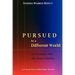 Pursued by a Different World