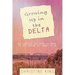 Growing Up in the Delta: The Choices You Have to Make to Get Where You Want to Go