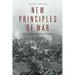 New Principles of War: Enduring Truths with Timeless Examples