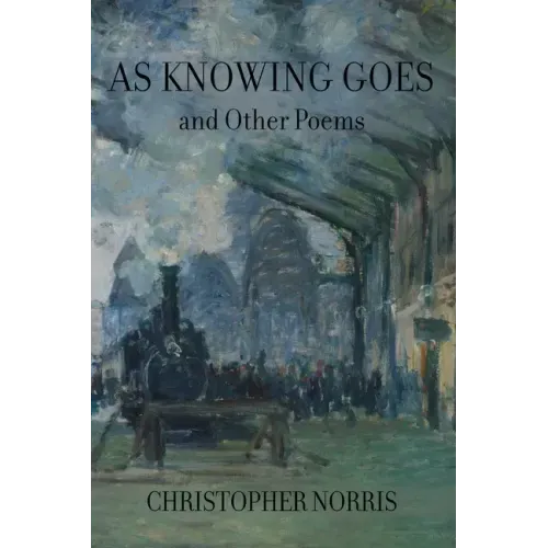 As Knowing Goes and Other Poems