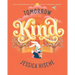 Tomorrow I'll Be Kind