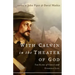 With Calvin in the Theater of God: The Glory of Christ and Everyday Life
