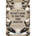 A Witch's Guide to Crafting Your Practice: Create a Magical Path That Works for You
