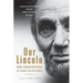 Our Lincoln: New Perspectives on Lincoln and His World