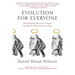 Evolution for Everyone: How Darwin's Theory Can Change the Way We Think About Our Lives
