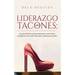 Liderazgo en Tacones: La guía definitiva para transformar tu autoestima, inteligencia emocional, liderazgo y finanzas personales