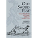 Old Sword Play: Techniques of the Great Masters