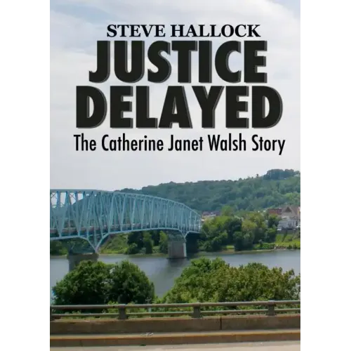 Justice Delayed: The Catherine Janet Walsh Story