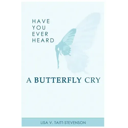 Have Your Ever Heard Butterfly Cry?