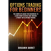Options Trading for Beginners: The Complete Guide for Beginners to Learn How to Invest and Making a Profit with Options Trading