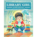 Library Girl: How Nancy Pearl Became America's Most Celebrated Librarian