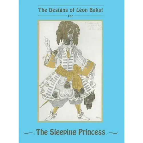 The Designs of Leon Bakst for The Sleeping Princess