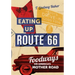 Eating Up Route 66: Foodways on America's Mother Road