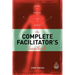 The Complete Facilitator's Handbook