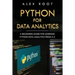 Python for Data Analytics: A Beginners Guide for Learning Python Data Analytics from A-Z