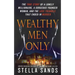 Wealthy Men Only: The True Story of a Lonely Millionaire, a Gorgeous Younger Woman, and the Love Triangle That Ended in Murder