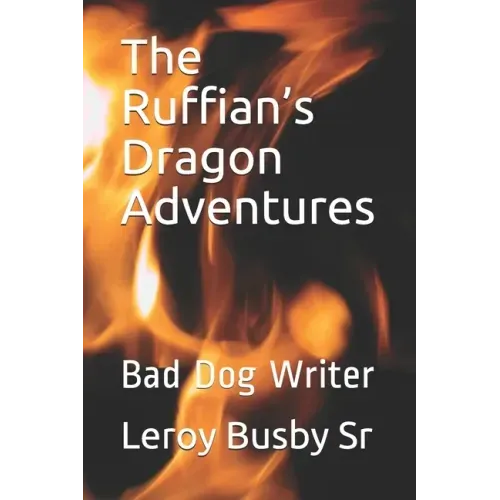 The Ruffian's Dragon Adventures: Bad Dog Writer