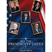 All the Presidents' Dates: The Presidential Trivia Book That Every American Household Should Have