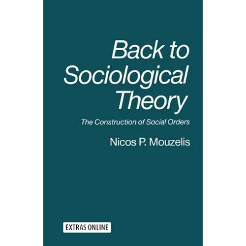 Back to Sociological Theory: The Construction of Social Orders