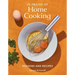 In Praise of Home Cooking: Reasons and Recipes