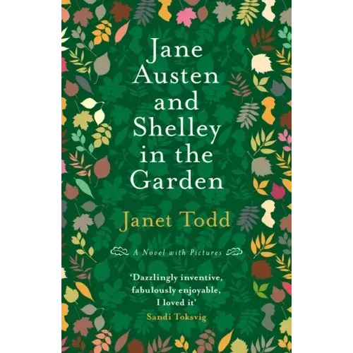 Jane Austen and Shelley in the Garden: A Novel with Pictures