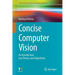Concise Computer Vision: An Introduction Into Theory and Algorithms