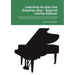 Learning to play the EasyKey way - Special Home Edition: A revolutionary way to read, write, teach, and play music using the Visual Music Notation Sys