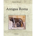 Antigua Roma: Relatos