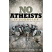 No Atheists in Foxholes: Prayers and Reflections from the Front