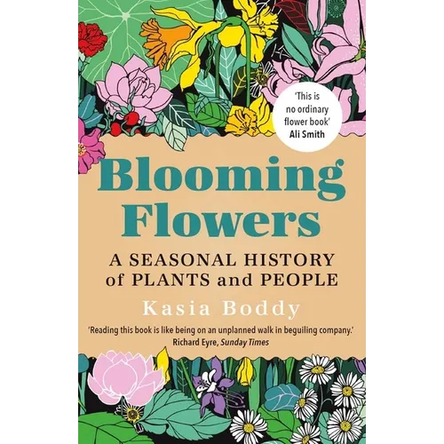 Blooming Flowers: A Seasonal History of Plants and People