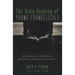 The Bible Reading of Young Evangelicals: An Exploration of the Ordinary Hermeneutics and Faith of Generation Y