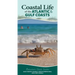 Coastal Life of the Atlantic and Gulf Coasts: Easily Identify Seashells, Beachcombing Finds, and Iconic Animals