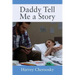 Daddy Tell Me a Story