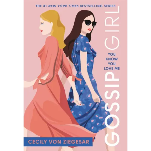 Gossip Girl: You Know You Love Me: A Gossip Girl Novel