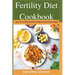 Fertility Diet Cookbook: Boost Your Fertility Naturally with Delicious and Nutritious Recipes
