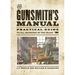 The Gunsmith's Manual: A Complete Handbook for the American Gunsmith, Being a Practical Guide to All Branches of the Trade