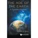 Age of the Earth, The: A Physicist's Odyssey