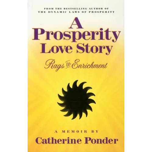 A Prosperity Love Story: Rags to Enrichment a Memoir